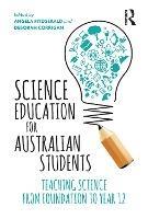 Science Education for Australian Students: Teaching Science from Foundation to Year 12 - cover