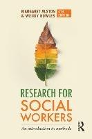 Research for Social Workers: An introduction to methods - Margaret Alston,Wendy Bowles - cover