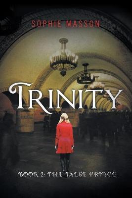 Trinity 2: The False Prince - Sophie Masson - cover