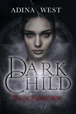 Dark Child (Bloodsworn): Omnibus Edition - Adina West - cover
