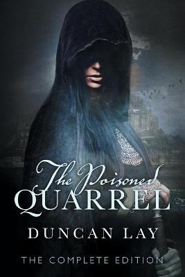 The Poisoned Quarrel: The Arbalester Trilogy 3 (Complete Edition) - Duncan Lay - cover