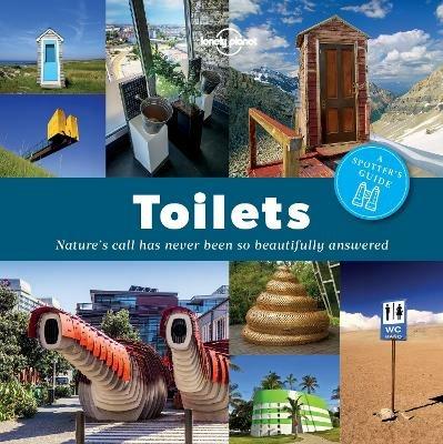 Lonely Planet A Spotter's Guide to Toilets - Lonely Lonely Planet - cover