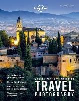 Lonely Planet Lonely Planet's Guide to Travel Photography - Lonely Planet,Richard I'Anson - cover