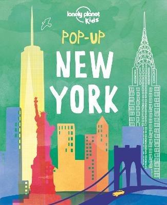 Lonely Planet Kids Pop-up New York - Lonely Planet Kids,Andy Mansfield,Andy Mansfield - cover