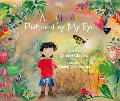 A Butterfly Fluttered by My Eye - Cheryl Chivers - cover