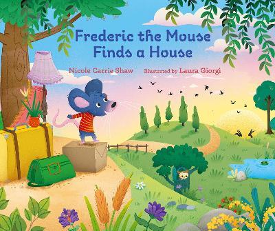 Frederic the Mouse Finds a House - Nicole Carrie Shaw - cover