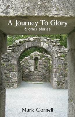 A Journey To Glory - Mark Cornell - cover