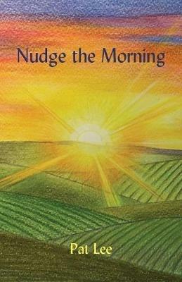 Nudge the Morning - Pat Lee - cover