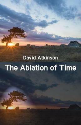 The Ablation of Time - David Atkinson - cover