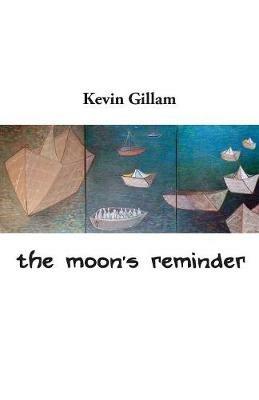 The moon's reminder - Kevin Gillam - cover