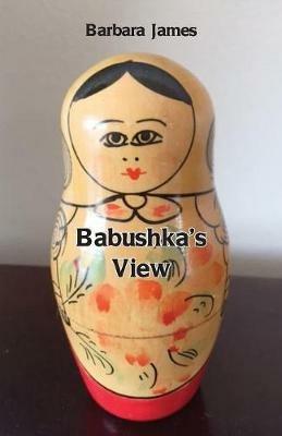 Babushka's View - Barbara James - cover