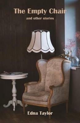 The Empty Chair: & other stories - Edna Taylor - cover