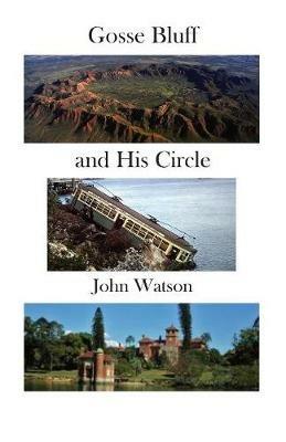 Gosse Bluff and His Circle - John Watson - cover