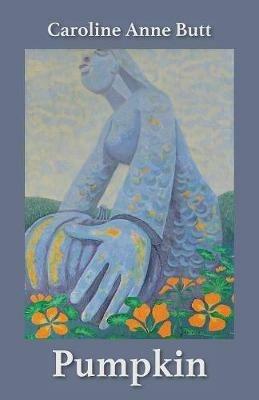 Pumpkin - Caroline Anne Butt - cover