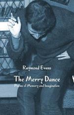 The Merry Dance: Poems of Memory and Imagination