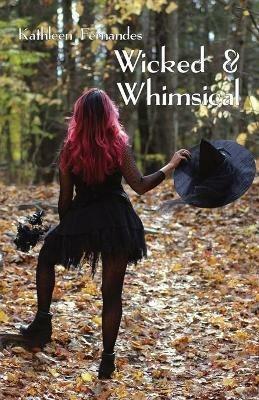 Wicked and Whimsical - Kathleen Fernandes - cover