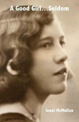 A Good Girl...Seldom - Jenni McMullan - cover