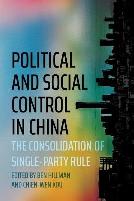 Political and Social Control in China: The Consolidation of Single-Party Rule - cover