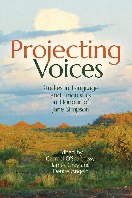 Projecting Voices: Studies in Language and Linguistics in Honour of Jane Simpson - cover