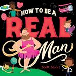 How to Be a Real Man