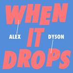 When It Drops