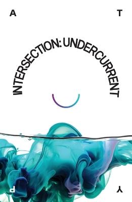 Intersection: Undercurrent - ATYP - cover