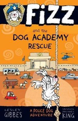 Fizz and the Dog Academy Rescue - Lesley Gibbes - cover