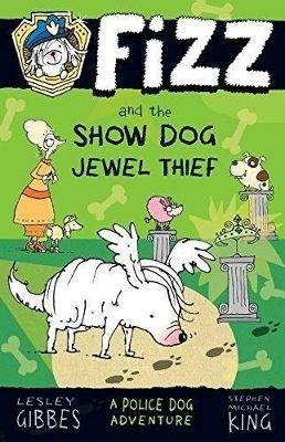 Fizz and the Show Dog Jewel Thief - Lesley Gibbes - cover