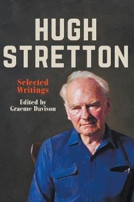 Hugh Stretton: Selected Writings - Graeme Davison - cover
