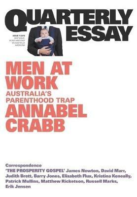 Men at Work: Australia's Parenthood Trap: Quarterly Essay 75 - Annabel Crabb - cover