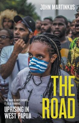 The Road: Uprising in West Papua - John Martinkus - cover