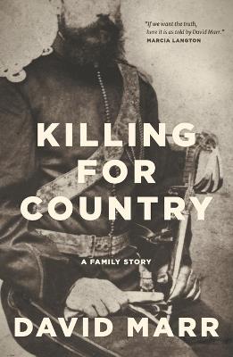 Killing for Country: A Family Story - David Marr - cover