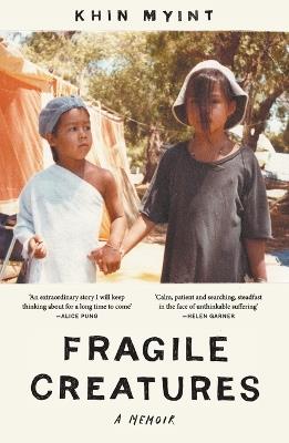 Fragile Creatures: A Memoir - Khin Myint - cover