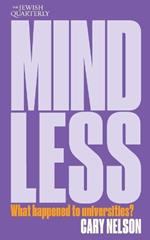 Mindless: What Happened to Universities?; Jewish Quarterly 259