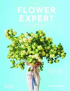 Libro in inglese The Flower Expert: Ideas and inspiration for a life with flowers Fleur McHarg