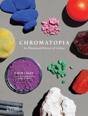 Chromatopia: An Illustrated History of Colour - David Coles - cover