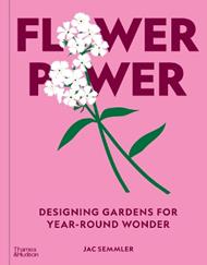 Flower Power: Designing gardens for year-round wonder