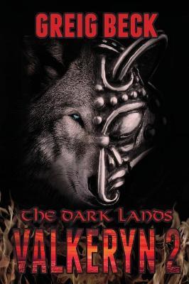 The Dark Lands: The Valkeryn Chronicles 2 - Greig Beck - cover