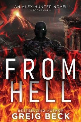 From Hell: Alex Hunter 8 - Greig Beck - cover