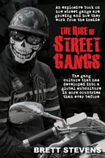 The Rise of Street Gangs: An explosive book on how street gangs are growing and how they work from the inside