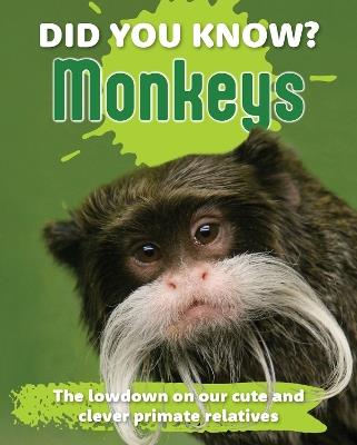 Did You Know? Monkeys: The lowdown on our cute and clever primate relatives - cover