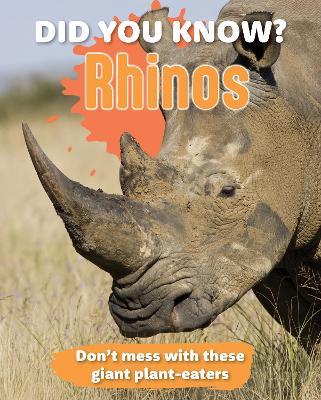 Did You Know? Rhinos: Don't mess with the giant plant-eaters - cover