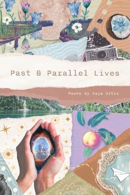Past & Parallel Lives - Kaya Ortiz - cover