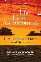 First Astronomers: How Indigenous Elders read the stars