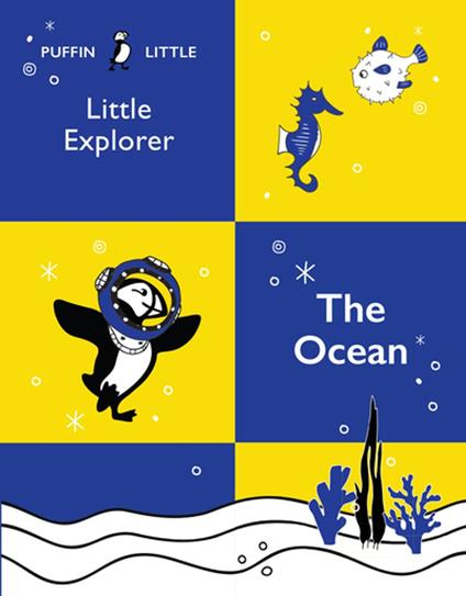 Puffin Little Explorer: The Ocean - Penguin Random House Australia - ebook