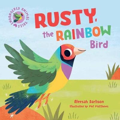 Endangered Animal Tales 3: Rusty, the Rainbow Bird - Aleesah Darlison - cover