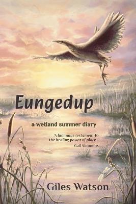 Eungedup: A Wetland Summer Diary - Giles Watson - cover