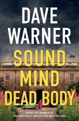 Sound Mind Dead Body: A cosy murder mystery - Dave Warner - cover