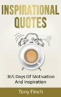 Inspirational Quotes: 365 days of motivation and inspiration - Tony Finch - cover