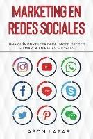 Marketing en Redes Sociales: Una Guia Completa Para Hacer Crecer su Marca en Redes Sociales - Jason Lazar - cover
